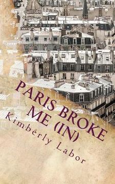 portada Paris Broke Me (In) (en Inglés)