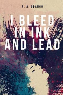 portada I Bleed in Ink and Lead (en Inglés)