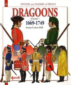 portada French Dragoons: Volume 1 - 1669-1749 (in English)