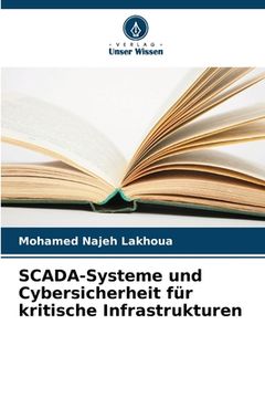 portada SCADA-Systeme und Cybersicherheit für kritische Infrastrukturen (en Alemán)