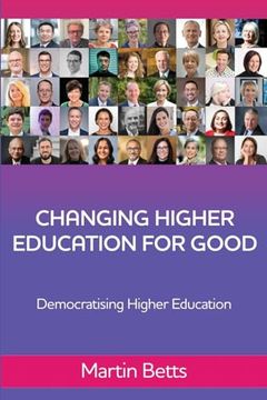 portada Changing Higher Education for Good (en Inglés)