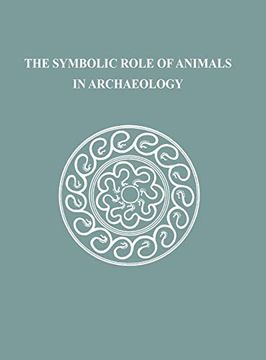 portada The Symbolic Role of Animals in Archaeology (University of Pennsylvania Museum of Archaeology a) 