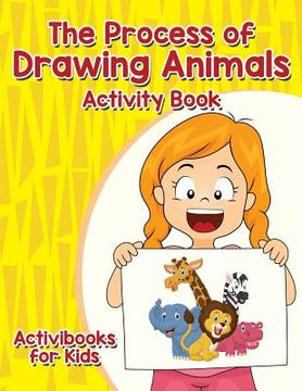 portada The Process of Drawing Animals Activity Book (in English)