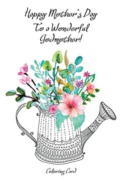 portada Happy Mother's day to a Wonderful Godmother! (Coloring Card): Inspirational Messages & Anti-Stress Adult Coloring! (en Inglés)