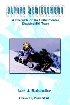 portada alpine achievement: a chronicle of the united states disabled ski team (in English)