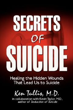 portada secrets of suicide: healing the hidden wounds that lead us to suicide