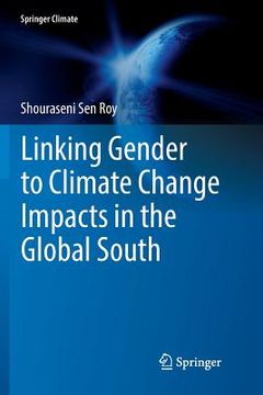 portada Linking Gender to Climate Change Impacts in the Global South (en Inglés)