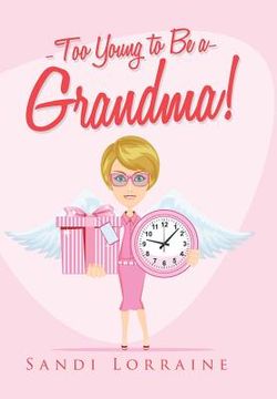 portada Too Young to Be a Grandma! (in English)