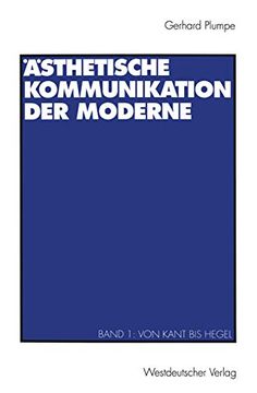 portada Ästhetische Kommunikation der Moderne: Band 1: Von Kant bis Hegel (en Alemán)
