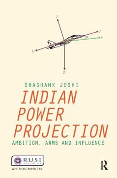 portada Indian Power Projection: Ambition, Arms and Influence