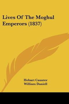 portada lives of the moghul emperors (1837) (en Inglés)