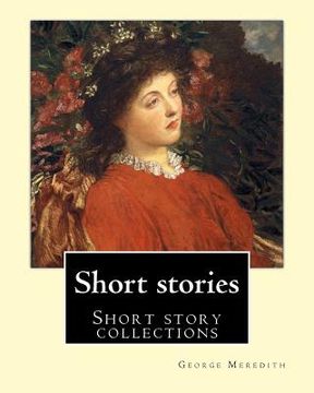 portada Short stories. By: George Meredith: The tale of Chloe, The house on the beach, Farina, The case of General Ople and Lady Camper (en Inglés)