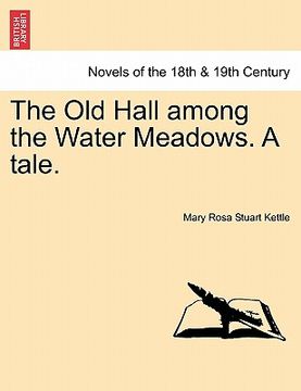 portada the old hall among the water meadows. a tale. (en Inglés)