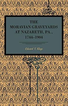 portada The Moravian Graveyards at Nazareth, Pa. , 1744-1904 (en Inglés)