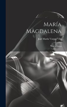 portada María Magdalena: Novela Lírica