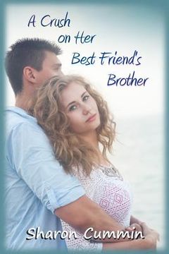portada A Crush on Her Best Friend's Brother (en Inglés)
