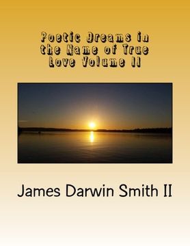 portada 2: Poetic Dreams in the Name of True Love Volume II: Poetic Dreams in the Name of True Love Volume II: Volume 2