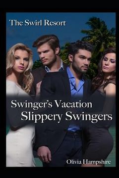 portada The Swirl Resort Swinger's Vacation: Slippery Swingers (in English)