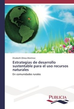 portada Estrategias de desarrollo sustentable para el uso recursos naturales: En comunidades rurales (Spanish Edition)