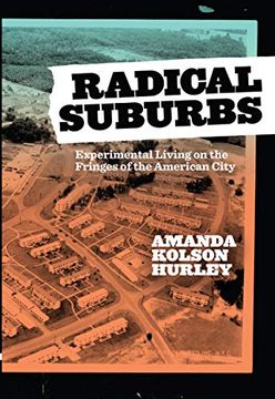 portada Radical Suburbs: Experimental Living on the Fringes of the American City (en Inglés)