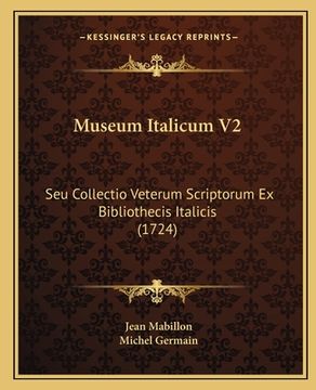 portada Museum Italicum V2: Seu Collectio Veterum Scriptorum Ex Bibliothecis Italicis (1724) (in Latin)