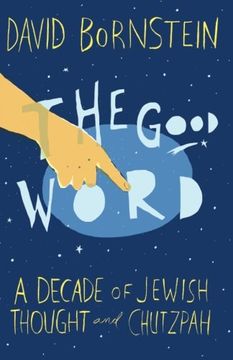 portada The Good Word: A Decade of Jewish Thought and Chutzpah