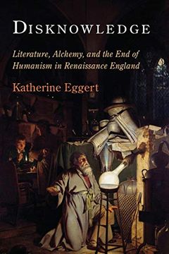 portada Disknowledge: Literature, Alchemy, and the end of Humanism in Renaissance England (in English)