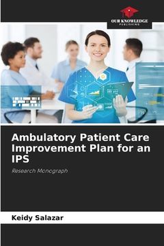portada Ambulatory Patient Care Improvement Plan for an IPS (en Inglés)