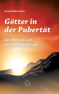 portada Götter in der Pubertät: Der Mensch auf dem Spielfeld Erde (en Alemán)