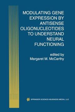 portada Modulating Gene Expression by Antisense Oligonucleotides to Understand Neural Functioning (en Inglés)