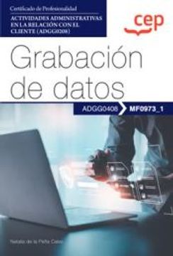portada (Mf0973_1) Manual Grabacion de Datos. Certificados de Profesionalidad. Actividades Administrativas en la Relacion con el Cliente (Adgg0208) (in Spanish)