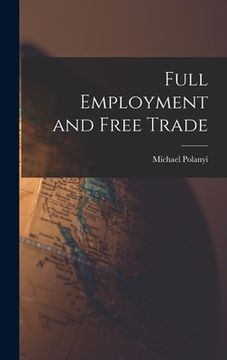 portada Full Employment and Free Trade (en Inglés)