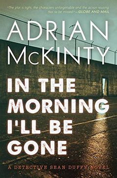 portada In the Morning I'll Be Gone: A Detective Sean Duffy Novel (The Troubles Trilogy)