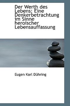 portada der werth des lebens: eine denkerbetrachtung im sinne heroischer lebensauffassung (in English)