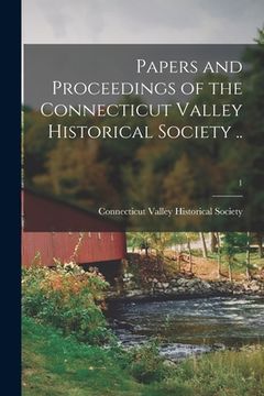 portada Papers and Proceedings of the Connecticut Valley Historical Society ..; 1