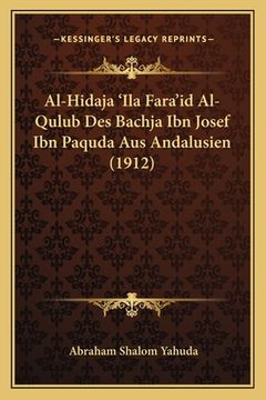 portada Al-Hidaja 'Ila Fara'id Al-Qulub Des Bachja Ibn Josef Ibn Paquda Aus Andalusien (1912) (en Alemán)