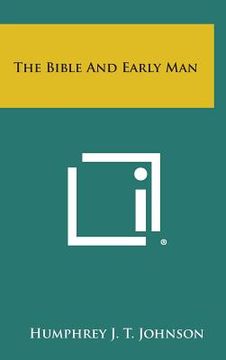 portada The Bible and Early Man (en Inglés)