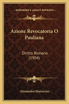 portada Azione Revocatoria O Pauliana: Diritto Romano (1904) (en Italiano)