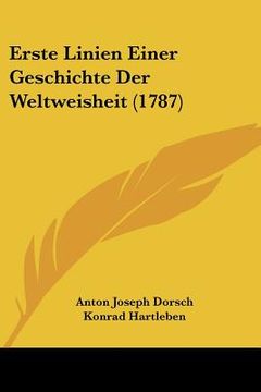 portada Erste Linien Einer Geschichte Der Weltweisheit (1787) (en Alemán)