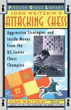 portada Attacking Chess: Aggressive Strategies and Inside Moves From the U. St Junior Chess Champion (Fireside Chess Library) (in English)