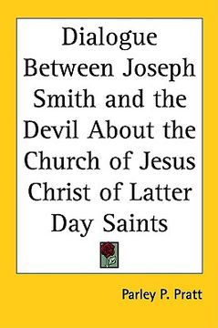 portada dialogue between joseph smith and the devil about the church of jesus christ of latter day saints (en Inglés)