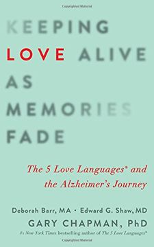 portada Keeping Love Alive as Memories Fade: The 5 Love Languages and the Alzheimer's Journey