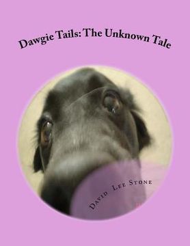 portada Dawgie Tails: The Unknown Tale (in English)