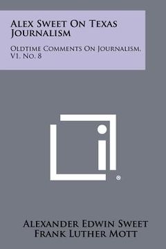 portada alex sweet on texas journalism: oldtime comments on journalism, v1, no. 8 (in English)