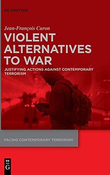 portada Violent Alternatives to war Justifying Actions Against Contemporary Terrorism