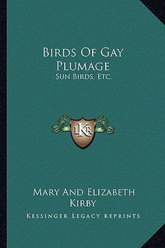 portada birds of gay plumage: sun birds, etc.
