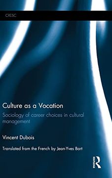 portada Culture as a Vocation: Sociology of Career Choices in Cultural Management (Cresc) (en Inglés)
