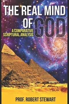 portada The Real Mind of God: (A Comparative Scriptural Analysis) (en Inglés)