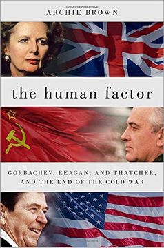 portada The Human Factor: Gorbachev, Reagan, and Thatcher, and the end of the Cold war 