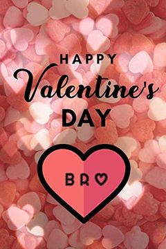 portada Happy Valentine's day Bro: A Perfect Valentine Gift for Your Brother (en Inglés)